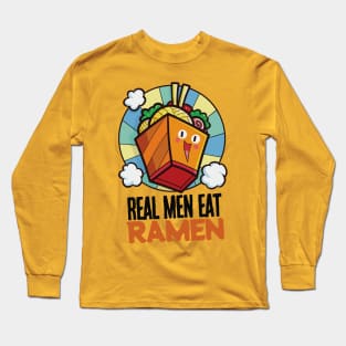 Real Men Eat Ramen Long Sleeve T-Shirt